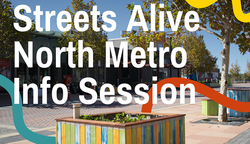 Streets Alive North Metro Info Session 